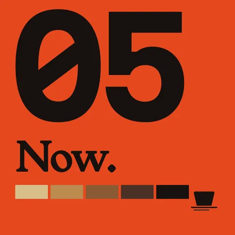 Social cover three, 1:1: the numeral 05 and the word Now on ready orange, above a roast-scale bar.